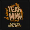 MC Freeflow - Scream 4 Speed!