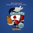 Groove Cartel, Miss Mars - Not Too Late (CutWires Remix)