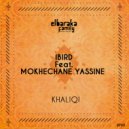 Ibird, Mokhechane Yassine - Khaliqi