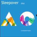 Sleepover (Italy) - Respect & Admiration