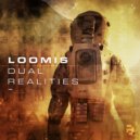 Loomis - Dual Realities