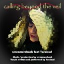 Screamershock featuring Tarabud - Calling Beyond The Veil (Original Mix)