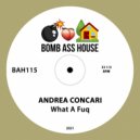 Andrea Concari - What A Fuq