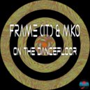 Frame (IT) & Mk0 - On The Dance Floor