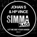 Johan S, HP Vince - Let Me See Your Hands