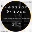 ThabzTwentyTwo, RuuDeep, FredtLoops - Passion Drives US