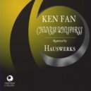 Ken Fan - Chinese Whispers (Hauswerks Mix)