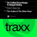 So Called Scumbags - Don\'t Give Up (Dub Mix)