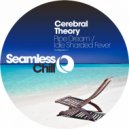 Cerebral Theory - Idle Sharded Fever (Original Mix)
