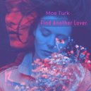 Moe Turk - Find Another Lover