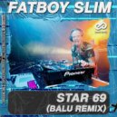 Fatboy Slim - Star 69