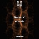 Oscar K. - Atlantis
