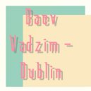 Baev Vadzim - Dublin