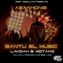 Bantu EL Musiq feat. Motako & Lavidah, Thulane Da Producer, King Bizza Keys - Abakhongi