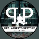 Rez | Alberto Rettore - All Of This