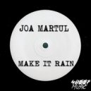 Joa Martul - Make It Rain