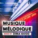 Dj Dima Good - Musique Mélodique mixed by Dima Good [24.09.21]
