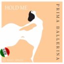 Prima Ballerina - Hold Me