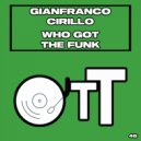 Gianfranco Cirillo - Who Got The Funk