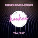 RedWine House & LuxyLux - Tell Me Up