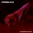 Pressloud - Transfiguration (Original Mix)