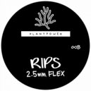 Rips - 2.5mm Flex