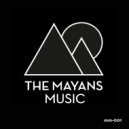 The Mayans - Not A Doctor