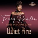 Tracy Hamlin, Deep Soul Syndicate - Quiet Fire (Instrumental Mix)