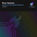 Ross Homson - Attack of The Nookie Monster (Original Mix)
