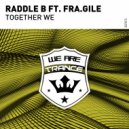 Raddle B feat. Fra.gile - Together We (Dub Mix)