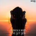 A-DecK & Seed - Love Got You