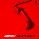 Agency - What I Want
