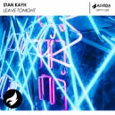 Stan Kayh - Leave Tonight (Radio Edit)