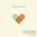 ANCODYNEW ft. Maria Mitrea - Salty Love