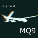M. J. Hood - MQ9