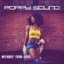 Poppy Sound - Without Your Love