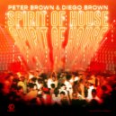Peter Brown & Diego Brown - Spirit Of House