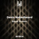 Denis Nakedbeard - Basss Powerr