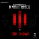 The Crows Aka The Alchemyst & John Core - Knight Rider - El Coche Fantástico