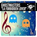 GhostMasters - LA Forbidden Lover