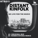 Distant Kinfolk - We Live For The Music (Robbie Rivera Remix Radio Version)