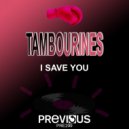 Tambourines - I Save You