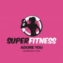 SuperFitness - Adore You (Instrumental Workout Mix 132 bpm)