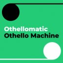Othello Machine - Othellomatic