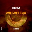 Escea - One Last Time