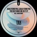 Agus Ferreyra & Lucas Ferreyra - The Beat Make Me Do It