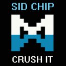 Sid Chip - Crush It