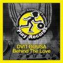 Dvit Bousa - Behind The Love