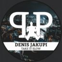 Denis Jakupi - Take It Slow