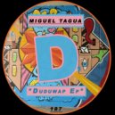 MIguel Tagua - Duduwap